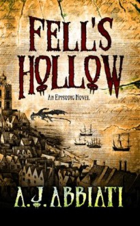 Fell's Hollow - A.J. Abbiati