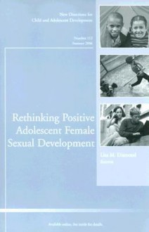 Rethinking Positive Adolescent Female Sexual Development - Lisa Diamond