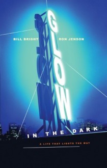 Glow in the Dark: A Life That Lights the Way - Ron Jenson
