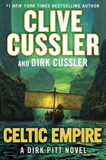 Celtic Empire - Clive Cussler, Dirk Cussler