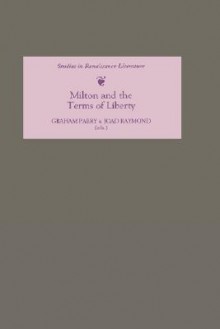 Milton and the Terms of Liberty - Graham Parry