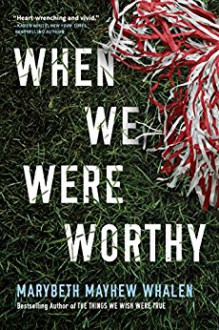 When We Were Worthy - Marybeth Mayhew Whalen