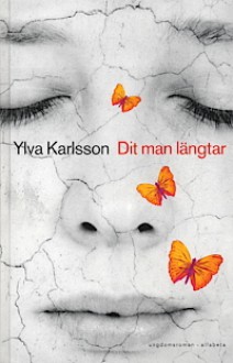 Dit man längtar - Ylva Karlsson