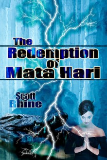 The Redemption of Mata Hari (Ryoku, the Game of Power #2) - Scott Rhine