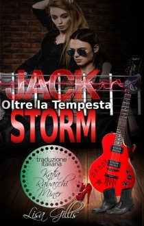 Jack Storm oltre la tempesta - Lisa Gillis