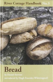 Bread (River Cottage Handbook) - Daniel Stevens