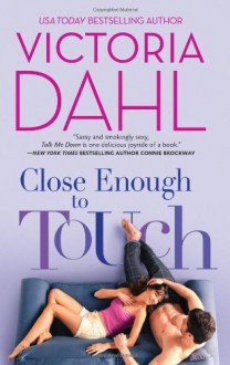 Close Enough to Touch - Victoria Dahl