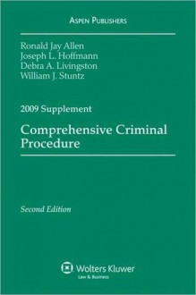 Comprehensive Criminal Procedure, 2009 Case Supplement - Ronald J. Allen