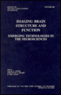 Imaging Brain Structure and Function: Emerging Technologies in the Neurosciences - David S. Lester