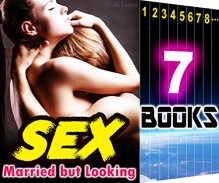 SEX: Married but Looking: 7 Books Mega Bundle: Hot Lonely Wife Erotica Stories - Ella Gottfried