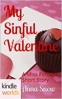 The Miss Fortune Series: My Sinful Valentine (Kindle Worlds Short Story) - Anna Snow