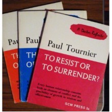 The Seasons of Life; The Meaning of Gifts; To Resist or Surrender (A Doctor Reflects) - Paul Tournier