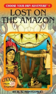 LOST ON THE AMAZON(Choose Your Own Adventure #9) - R. A. Montgomery