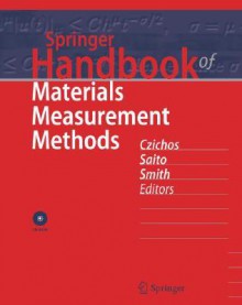 Springer Handbook of Materials Measurement Methods - Horst Czichos, Tetsuya Saito, Leslie Smith