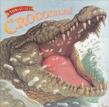 Crocodiles! (Know-It-Alls) - Irene Trimble, Jean Cassels