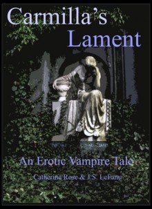 Carmilla's Lament An Erotic Vampire Tale - Catherine Rose