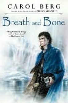 Breath and Bone - Carol Berg