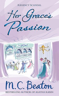 Her Grace's Passion - M.C. Beaton