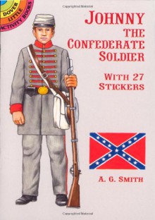 Johnny the Confederate Soldier: With 27 Stickers (Dover Little Activity Books Paper Dolls) - A. G. Smith