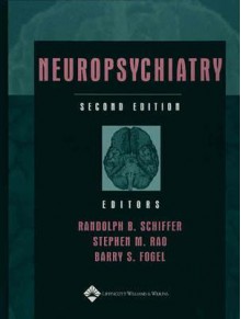 Neuropsychiatry - Randolph B. Schiffer, Randolph B. Schiffer, Stephen M. Rao