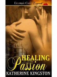 Healing Passion (Passions, Book Four) - Katherine Kingston