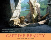 Captive Beauty - Frank Noelker, Jane Goodall, Nigel Rothfels