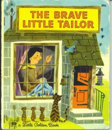 The Brave Little Tailor (Little Golden Book) - J.P. Miller