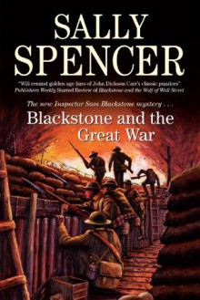 Blackstone and the Great War (An Inspector Sam Blackstone Mystery) - Sally Spencer