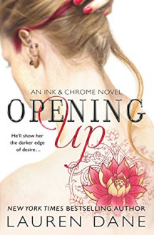 Opening Up (Ink & Chrome Book 1) - Lauren Dane