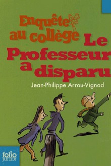 Le Professeur a Disparu - Jean-Philippe Arrou-Vignod