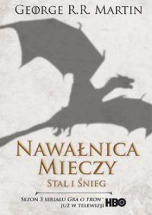 Nawałnica mieczy: Stal i śnieg - George R.R. Martin,Michał Jakuszewski