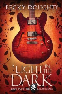 A Light in the Dark (The Fallout Series) - Becky Doughty