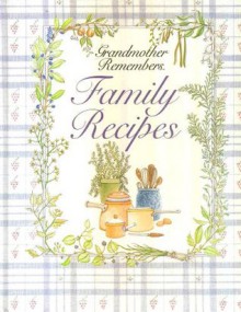 Grandmother Remembers Family Recipes - Judith Levy, Judy Pelikan