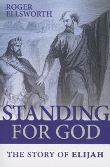 Standing for God - Roger Ellsworth