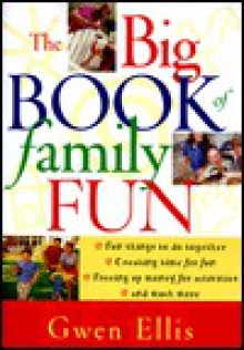 The Big Book of Family Fun - Gwen Ellis