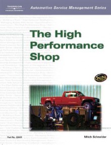 Automotive Service Management: The High Performance Shop (Automotive Service Management Series) - Mitch Schneider