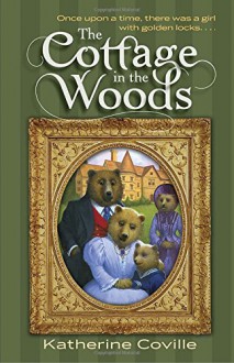 The Cottage in the Woods - Katherine Coville