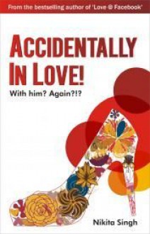 Accidentally In Love - Nikita Singh