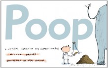 Poop: A Natural History of the Unmentionable - Nicola Davies, Neal Layton