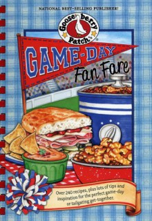 Game-Day Fan Fare: Over 240 recipes, plus tips and inspiration to make sure your game-day celebration is a home run! (Everyday Cookbook Collection) - Gooseberry Patch