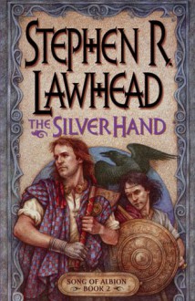 The Silver Hand - Stephen R. Lawhead