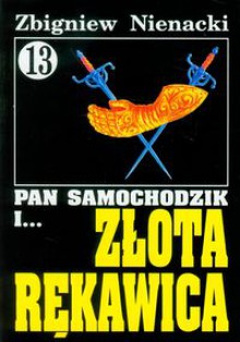 Pan Samochodzik i złota rękawica - Zbigniew Nienacki