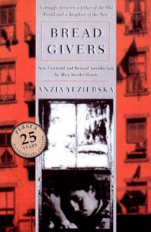 Bread Givers - Anzia Yezierska