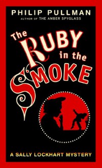 The Ruby in the Smoke - Philip Pullman