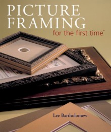 Picture Framing for the First Time - Lee Bartholomew