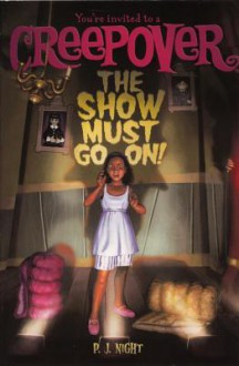 The Show Must Go On! - P.J. Night