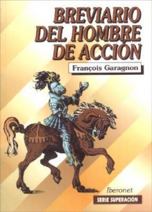 Breviario del Hombre de Acccion - François Garagnon