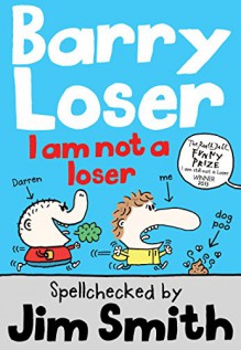 I Am Not a Loser (Barry Loser) - Jim Smith