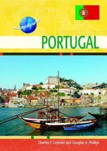 Portugal (Modern World Nations) - Charles F. Gritzner, Douglas A. Phillips