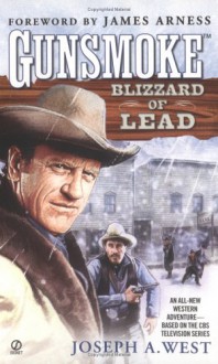 Blizzard of Lead (Gunsmoke, No. 3) - Joseph A. West, James Arness